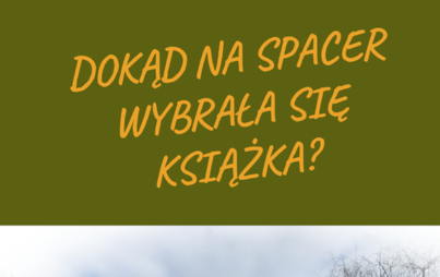 Zdjęcie do Zgadnij &bdquo;Dokąd na spacer wybrała się książka?&rdquo; &ndash; edycja druga